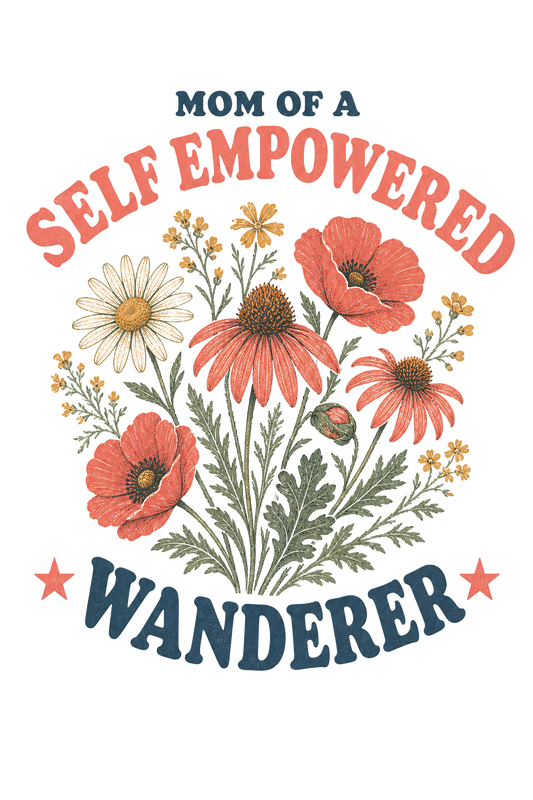 Mom of a Self Empowered Wanderer printable wildflower art